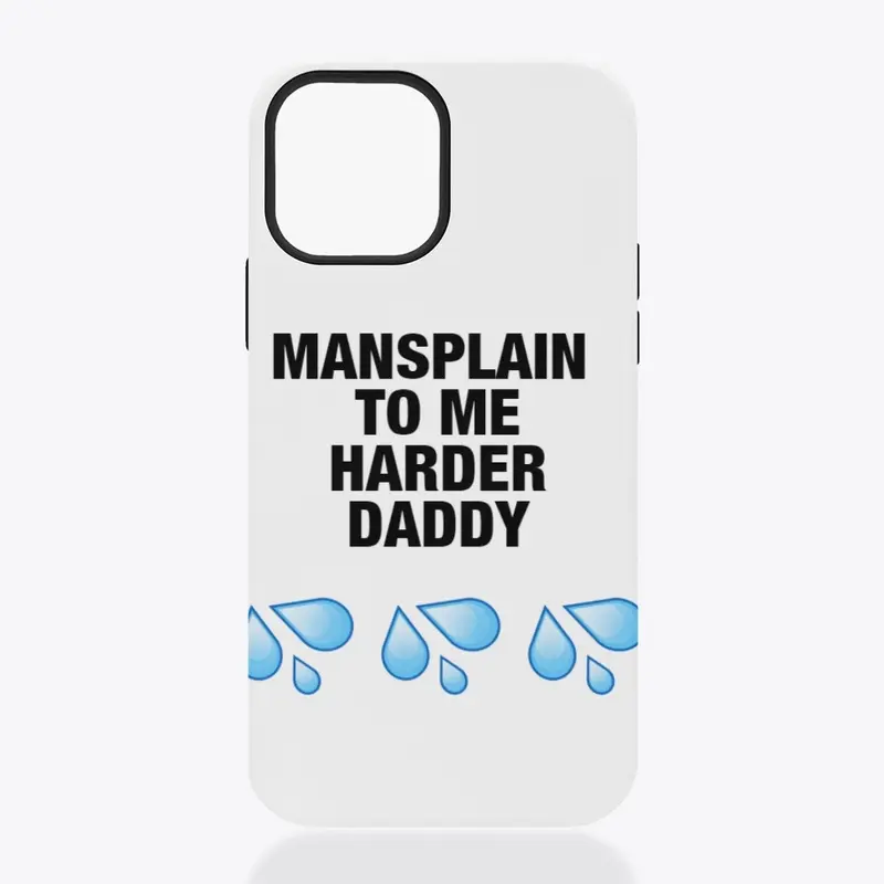 Mansplain Harder Daddy