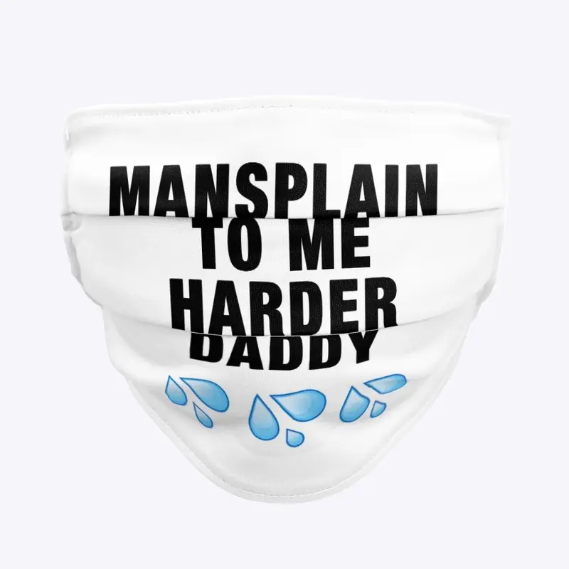 Mansplain Harder Daddy