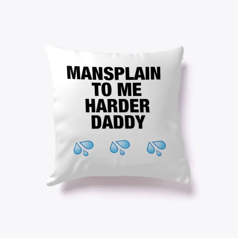 Mansplain Harder Daddy