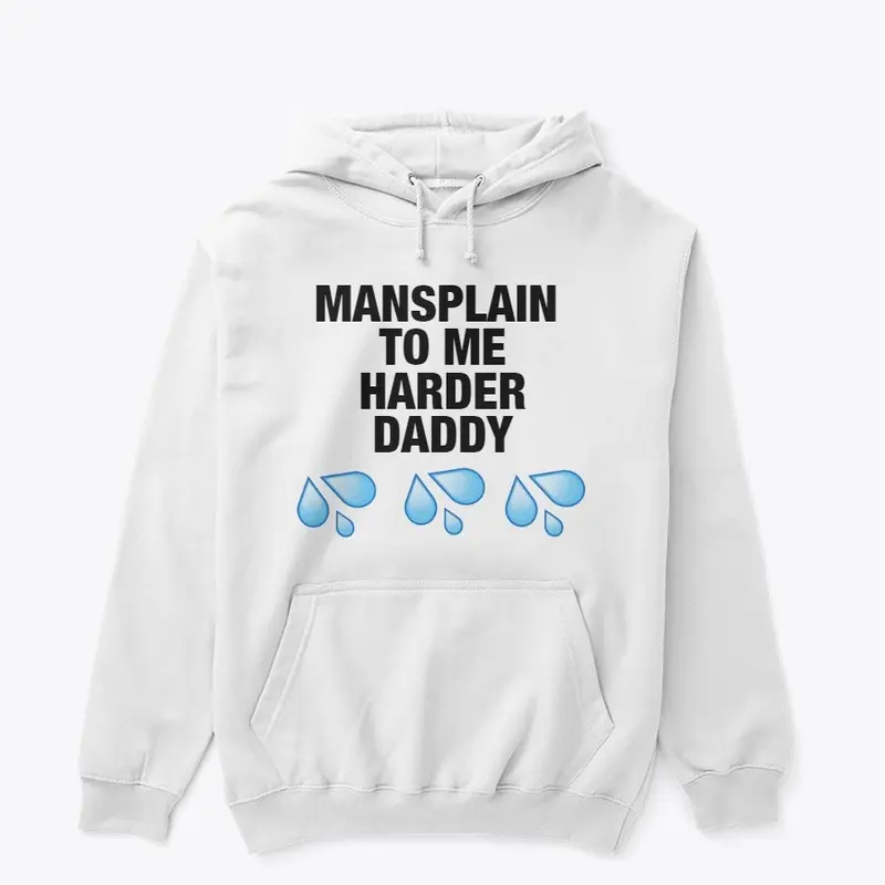 Mansplain Harder Daddy